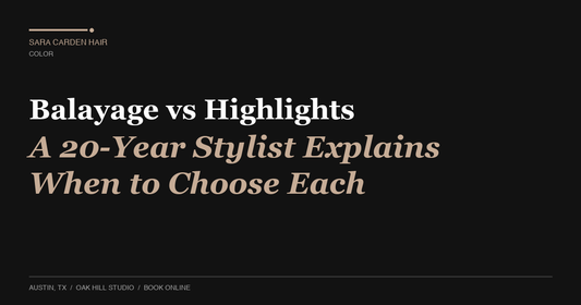 Balayage vs Highlights: A 20-Year Stylist Explains When to Choose Each