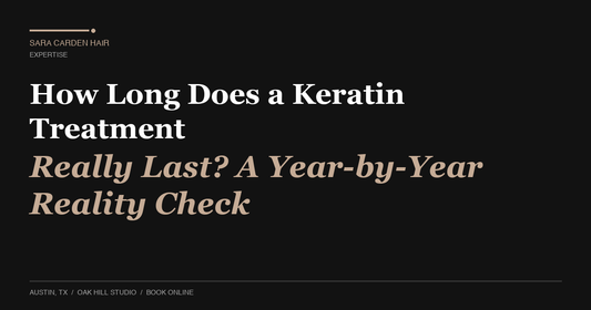 How Long Does a Keratin Treatment Really Last? A Year-by-Year Reality Check
