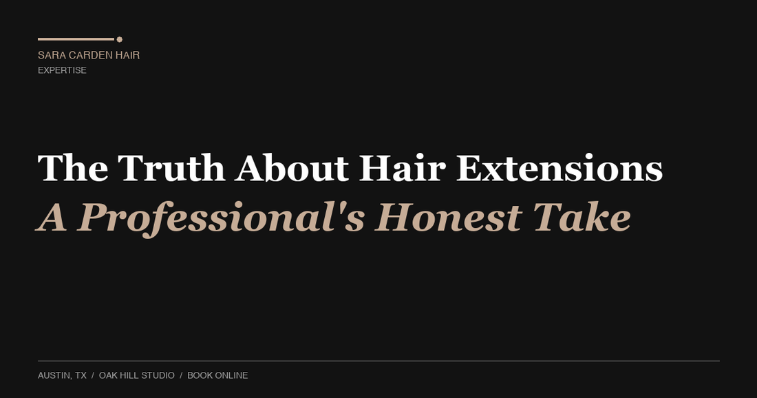The Truth About Hair Extensions: A Professional's Honest Take